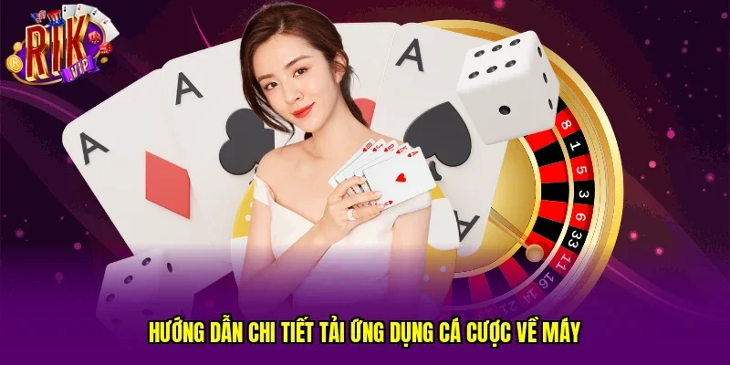 Hướng dẫn chi tiết tải ứng dụng cá cược về máy