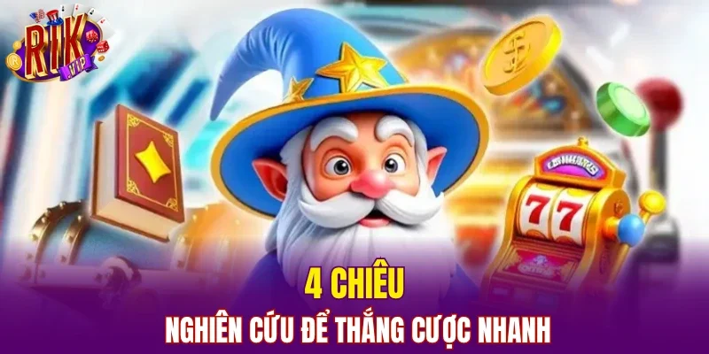 4 chiêu nghiên cứu để thắng cược nhanh