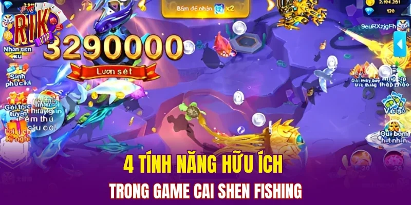 4 tính năng hữu ích trong game Cai Shen Fishing