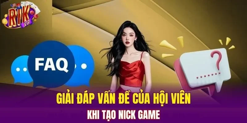 Giải đáp vấn đề của hội viên khi tạo nick game
