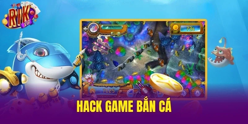 Hack Game Bắn Cá