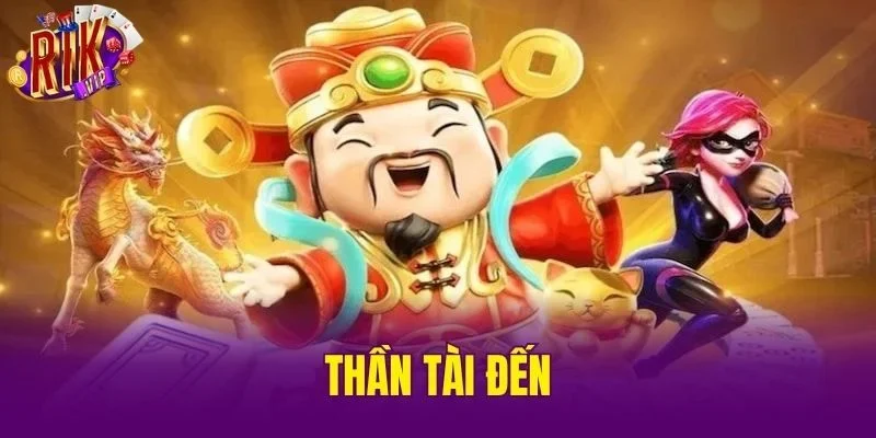 Thần Tài Đến